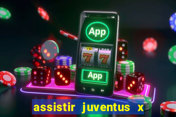 assistir juventus x bayer leverkusen futemax